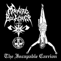 Maniac Butcher - The Incapable Carrion (LP)