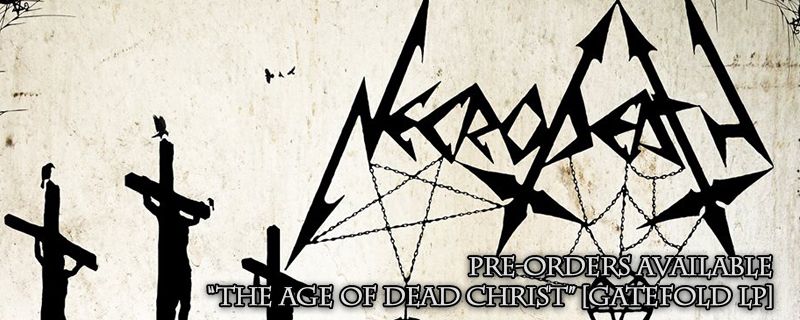 NECRODEATH “The Age Of Dead Christ” Gatefold LP – PRE-ORDERS AVAILABLE