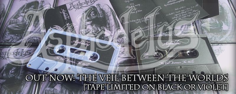 ASPHODELUS “The Veil Between The Worlds” CASSETTE – OUT NOW!!