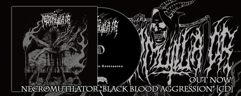 NECROMUTILATOR ‘Black Blood Aggression’ CD – OUT NOW