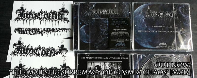 INTO COFFIN “The Masjestic Supremacy Of Cosmic Chaos” MCD – OUT NOW!!