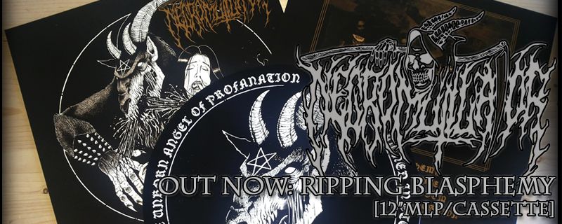 NECROMUTILATOR “Ripping Blasphemy” 12″MLP/CASSETTE – OUT NOW!!