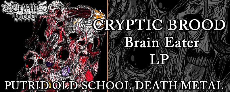 CRYPTIC BROOD “Brain Eater” TO BE RELEASED ON VINYL