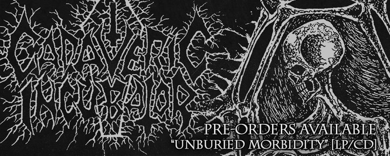 CADAVERIC INCUBATOR ‘Unburied Morbidity’ CD/LP – PRE ORDERS AVAILABLE