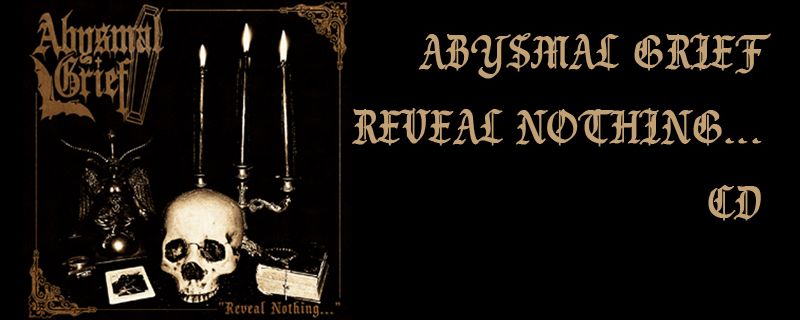 ABYSMAL GRIEF – REVEAL NOTHING (CD)